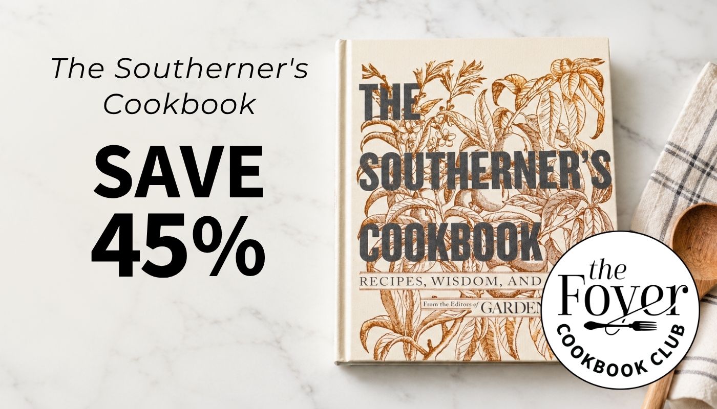 The Southerner's Cookbook displayed on a light marble surface next to promotional text reading 'The Southerner's Cookbook SAVE 45%' and a round 'the Foyer Cookbook Club' logo.