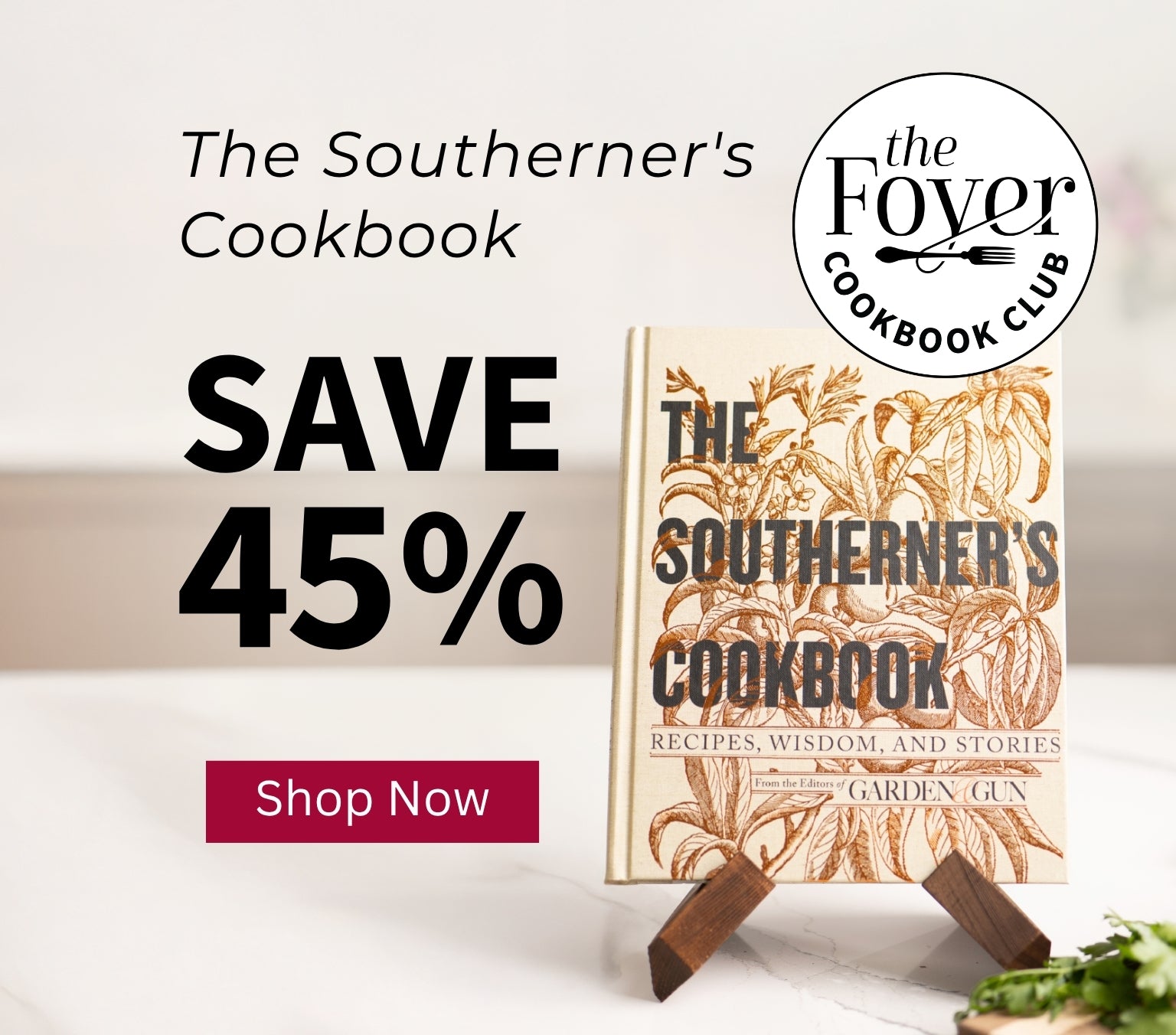 Promotional graphic for 'The Southerner's Cookbook' by The Foyer Cookbook Club, showing the book on a small wooden easel with large text reading 'SAVE 45%' and a 'Shop Now' button.
