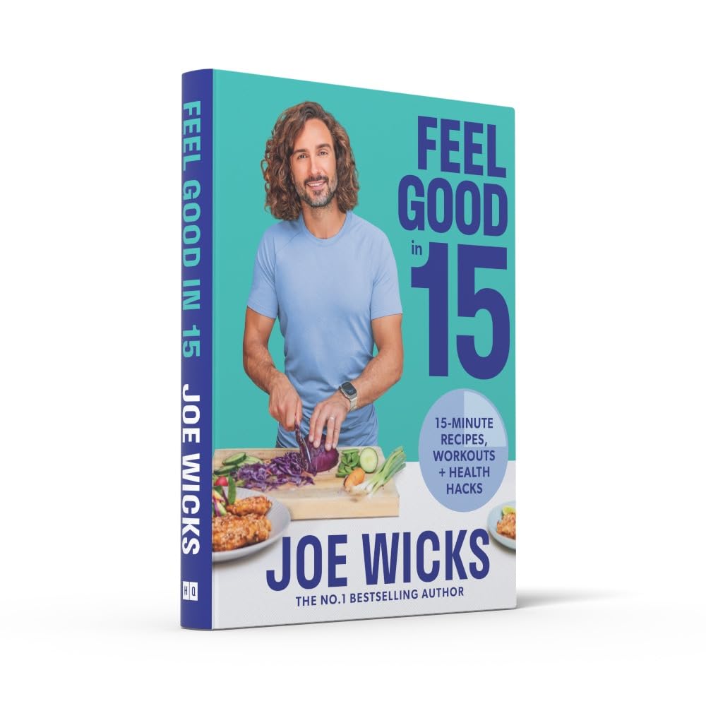 Feel Good in 15: 15-minute recipes, workouts + health hacks