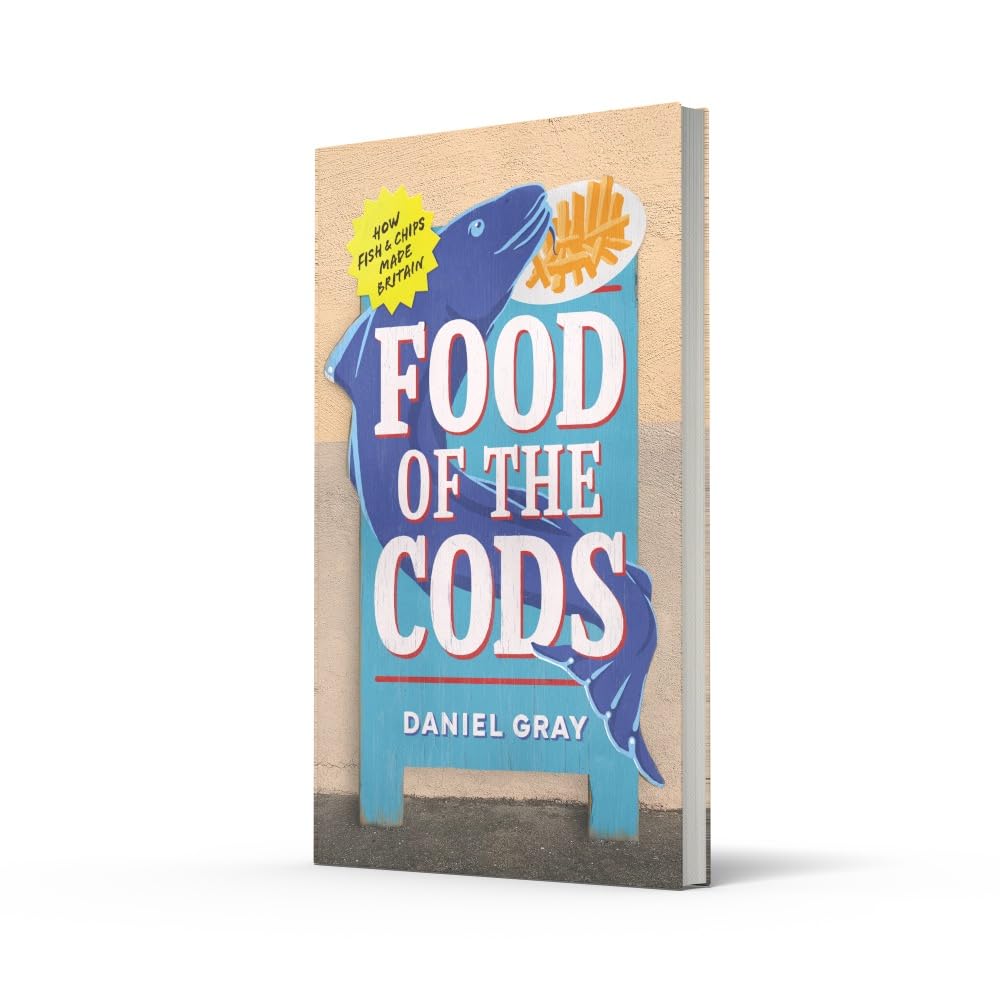 Food of the Cods: How Fish and Chips Made Britain