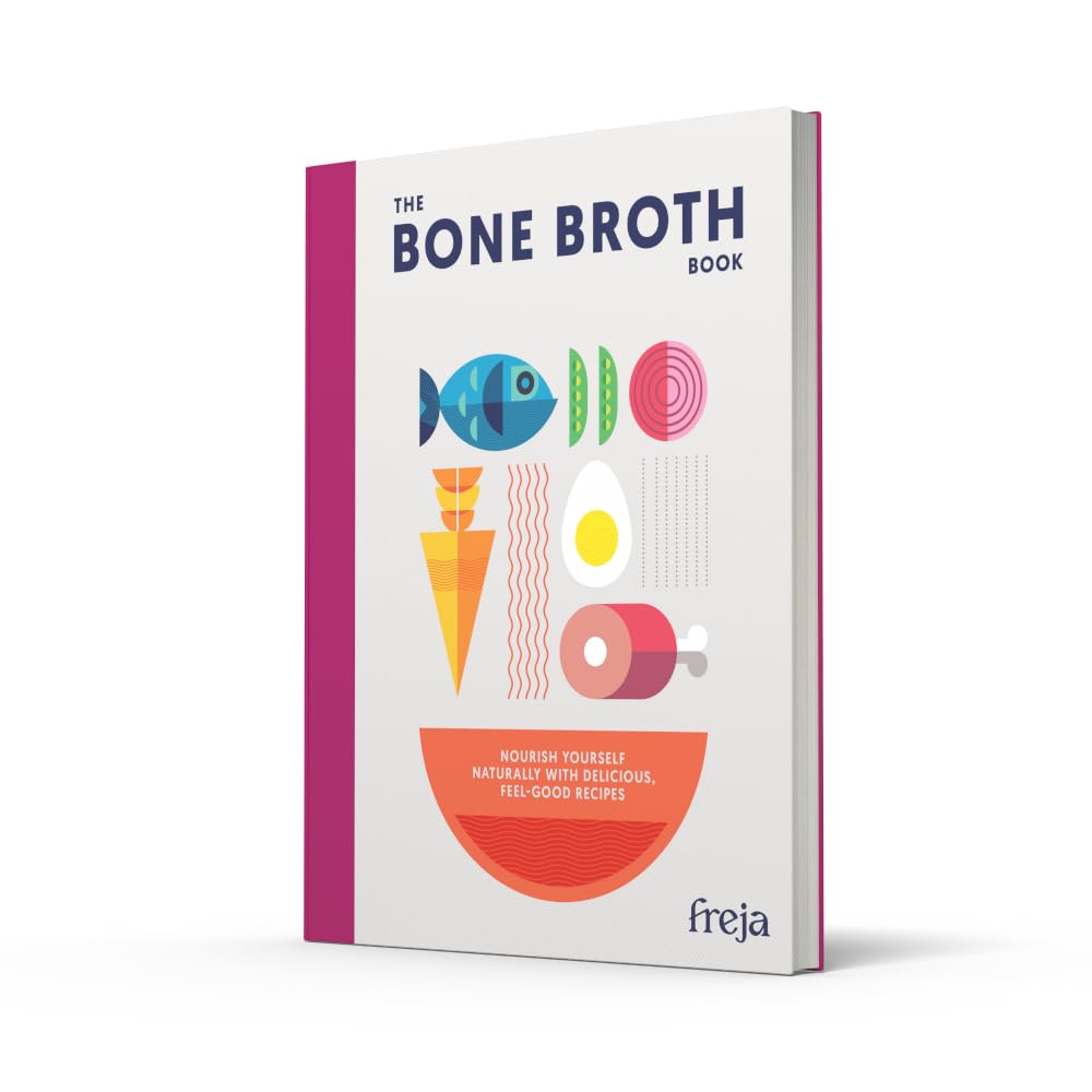 The Bone Broth Book: Nourish yourself naturally with delicious, feel-good recipes
