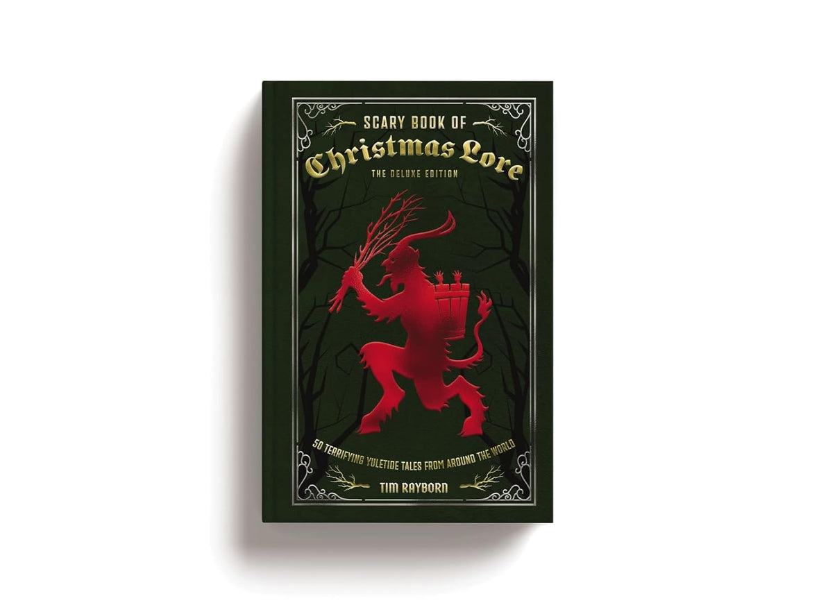 The Scary Book of Christmas Lore Deluxe Edition: 50 Terrifying Yuletide Tales from Around the World