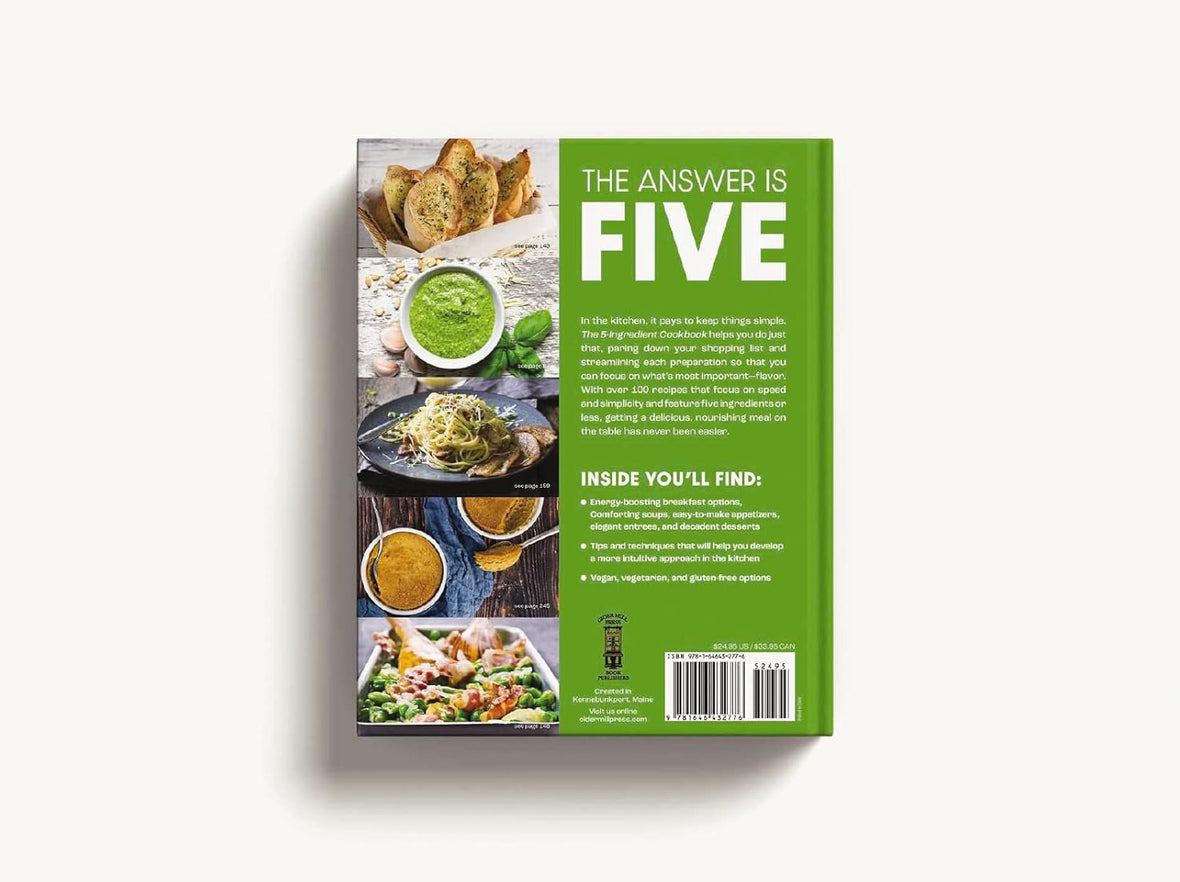 The Five Ingredient Cookbook: Over 100 Easy, Nutritious Meals in Five Ingredients or Less