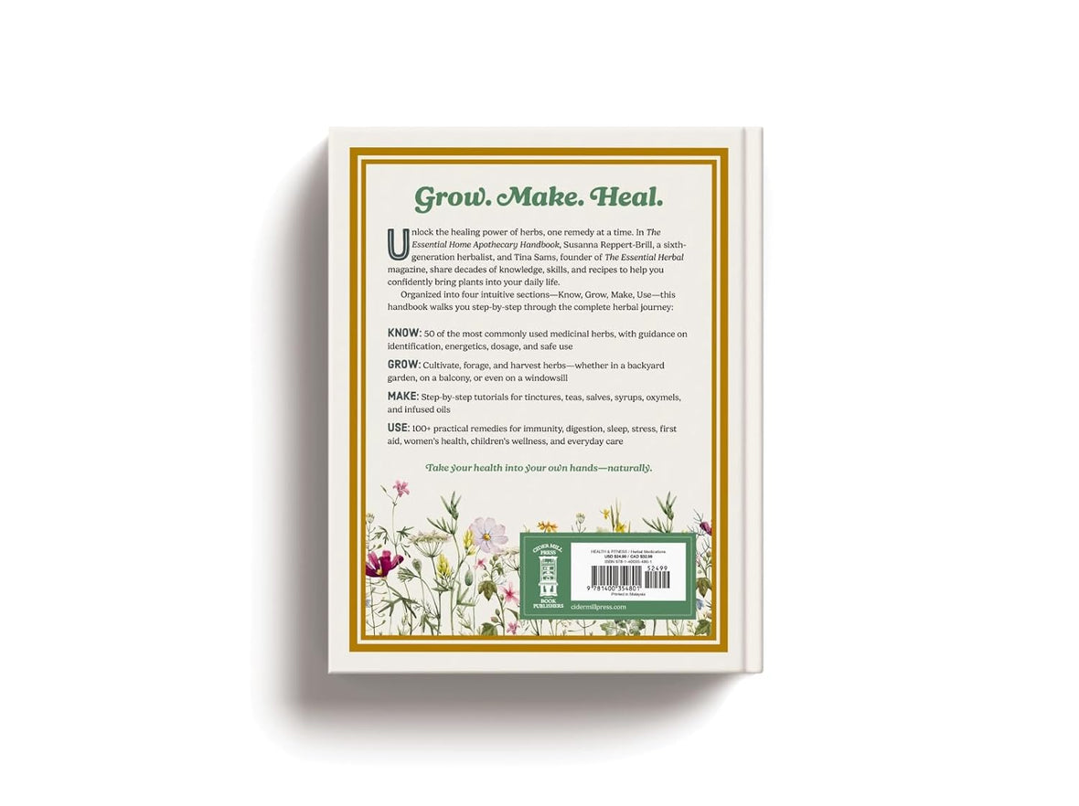 The Essential Home Apothecary Handbook: Herbal Remedies to Know, Grow, Make, and Use