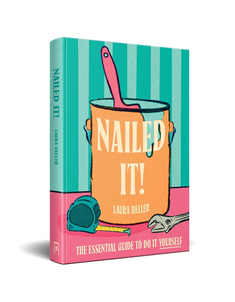 Nailed It!: The essential guide to Do It Yourself