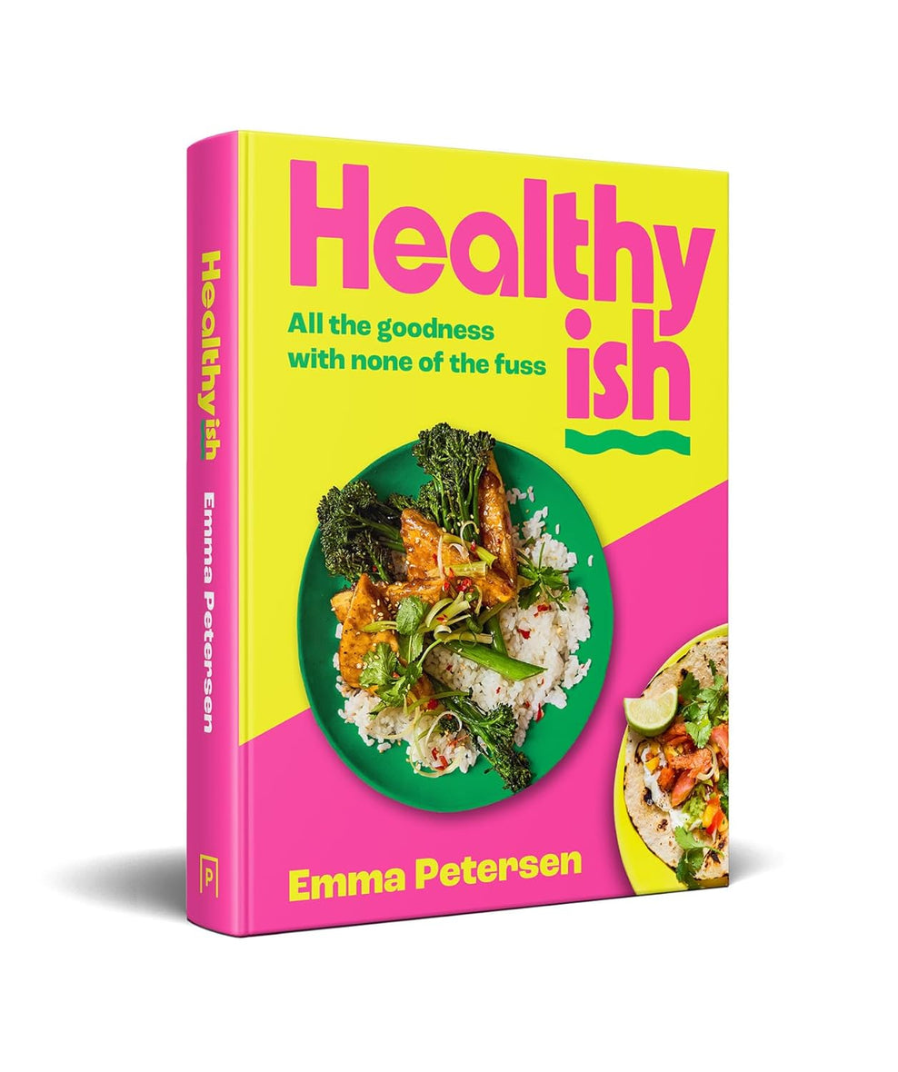 Healthyish: All the goodness with none of the fuss