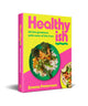Healthyish: All the goodness with none of the fuss