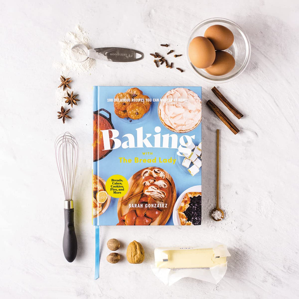 Baking with the Bread Lady: 100 Delicious Recipes You Can Master at Home