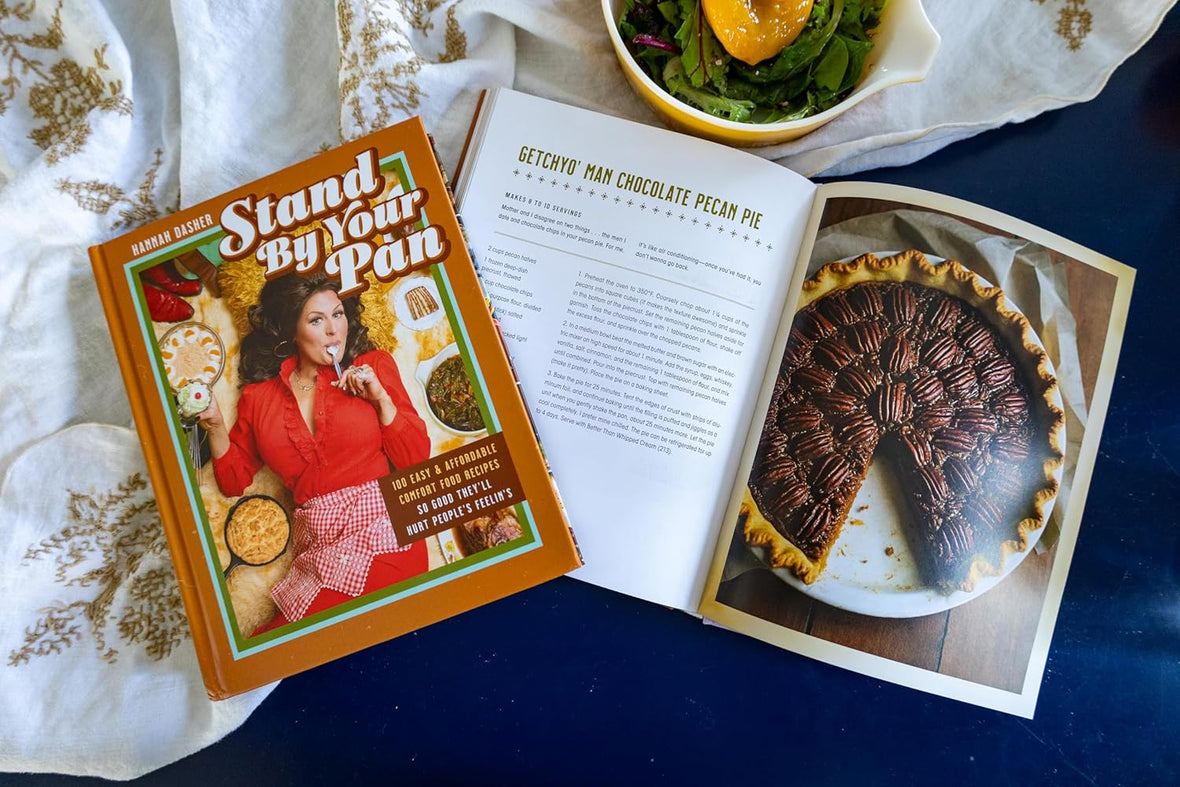 Stand By Your Pan: 100 Easy and Affordable Comfort Food Recipes So Good They'll Hurt People's Feelin’s (A Cookbook to Help You Enjoy Delicious Nostalgia with Some Modern Sass)