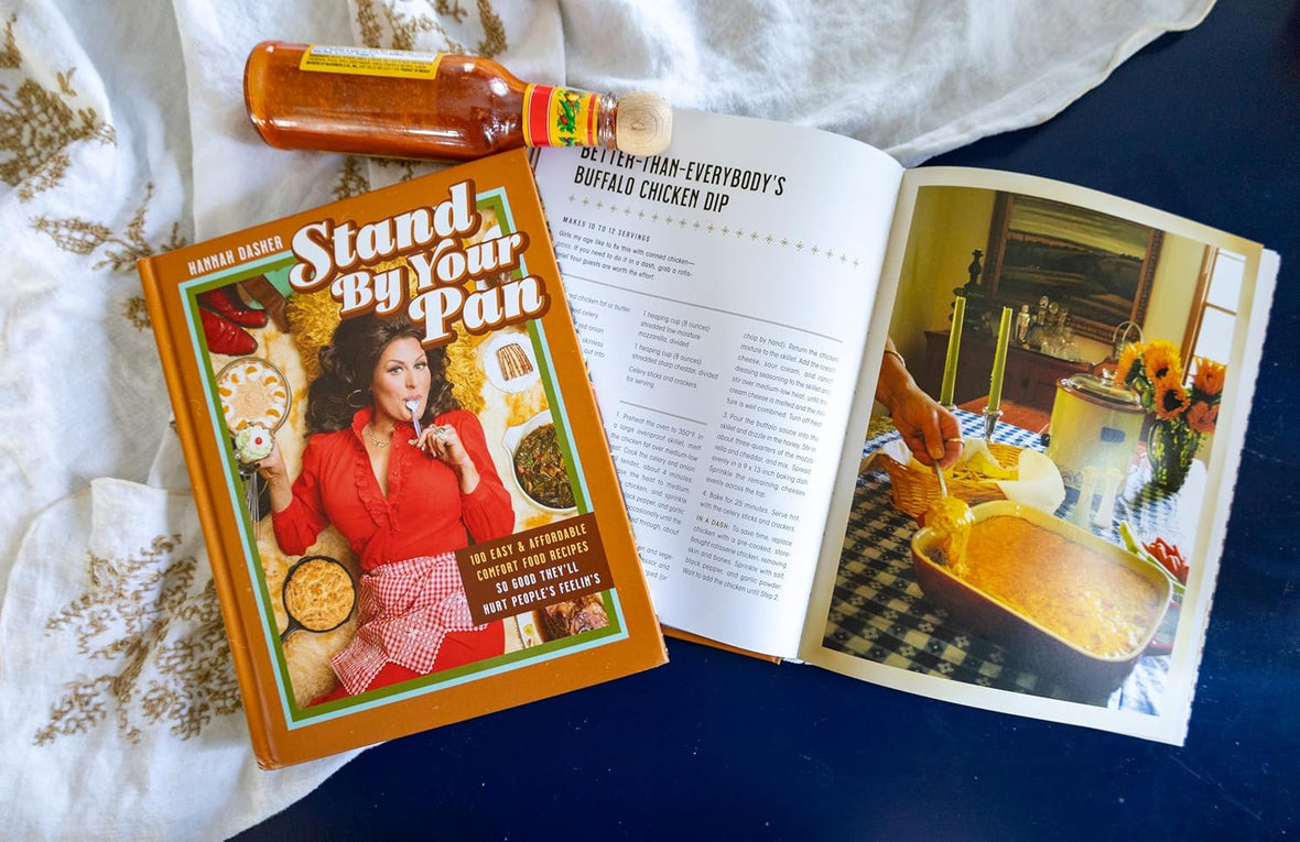 Stand By Your Pan: 100 Easy and Affordable Comfort Food Recipes So Good They'll Hurt People's Feelin’s (A Cookbook to Help You Enjoy Delicious Nostalgia with Some Modern Sass)