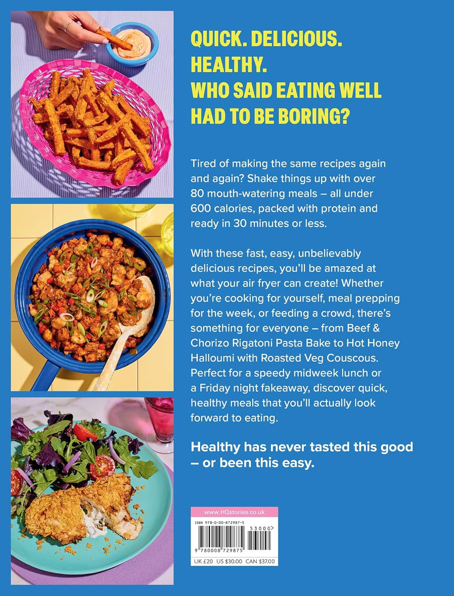 Healthy Air Fryer Feasts: Fast, easy, high-protein recipes in 30 mins or less