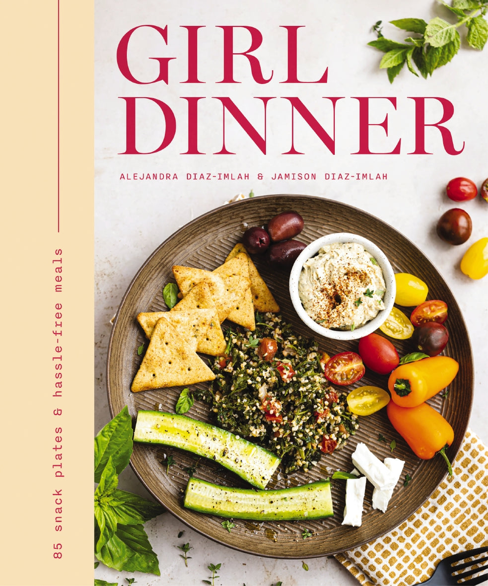 Girl Dinner: 85 Snack Plates & No-Cook Meals