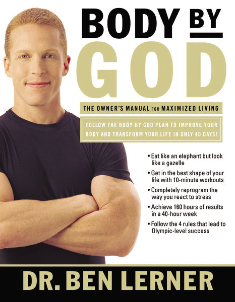 Body by God: The Owner's Manual for Maximized Living