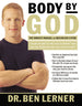 Body by God: The Owner's Manual for Maximized Living