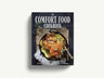 The Comfort Food Cookbook: Over 100 Recipes That Taste Like Home