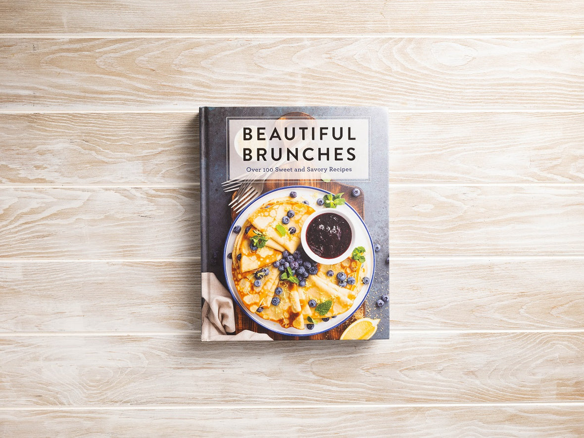 Beautiful Brunches: The Complete Cookbook: Over 100 Sweet and Savory Recipes For Breakfast and Lunch ... Brunch! (Sweet And Savory Brunch Recipes for Every Occasion)