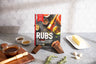 Rubs (Third Edition): Updated & Revised to Include Over 175 Recipes for BBQ Rubs, Marinades, Glazes, and Bastes (175 Flavor-Packed Recipes For Grilling And Cooking With Rubs, Marinades, Glazes, And Bastes)