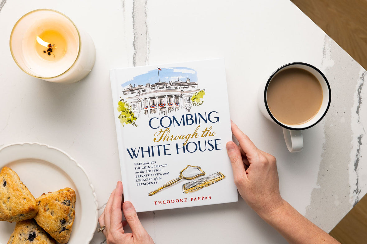 Combing Through the White House: Hair and Its Shocking Impact on the Politics, Private Lives, and Legacies of the Presidents