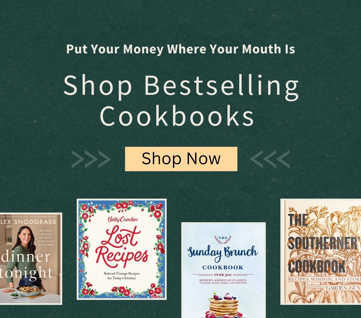 Put Your Money Where Your Mouth Is - Shop Best Selling Cookbooks - Shop Now