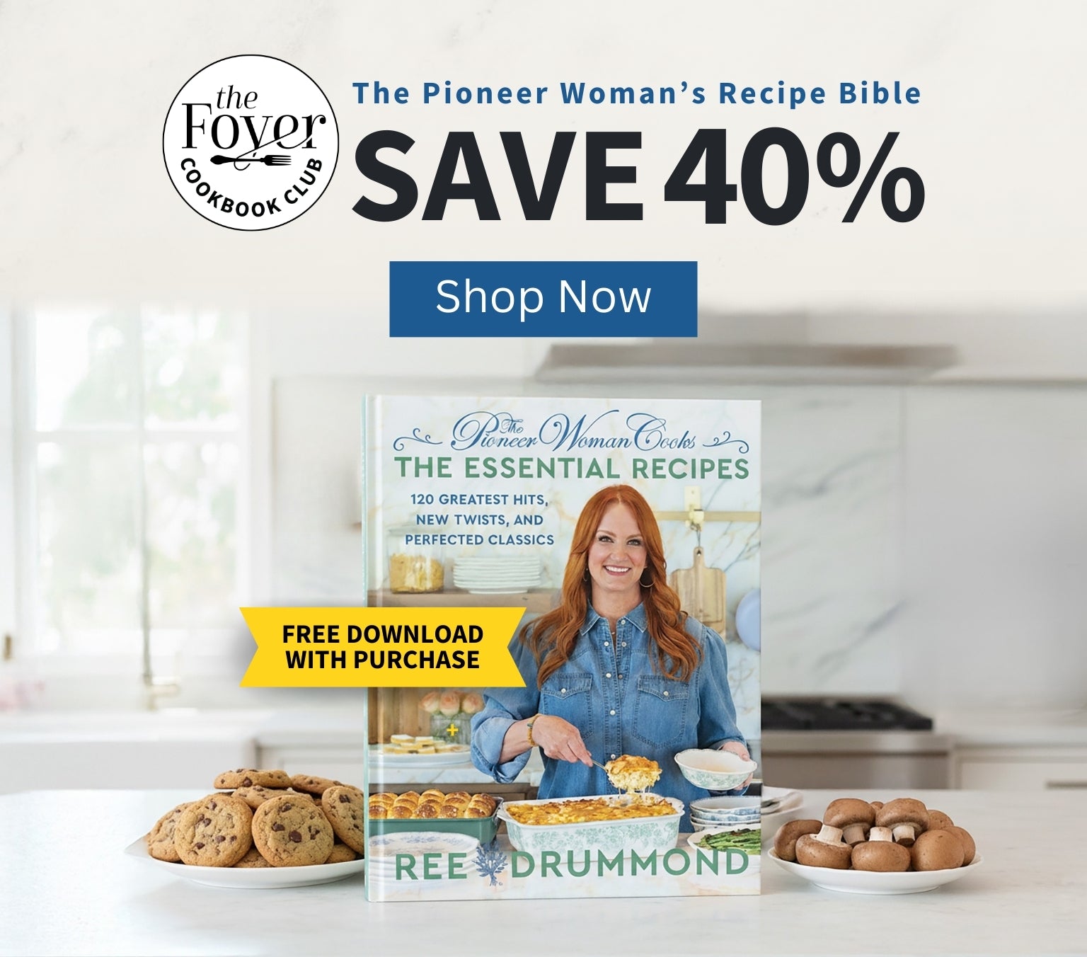 Advertisement for 'The Pioneer Woman's Recipe Bible' with a discount offer on a white background. The Foyer Cookbook Club. Free download with purchase. Save 40% - Shop Now