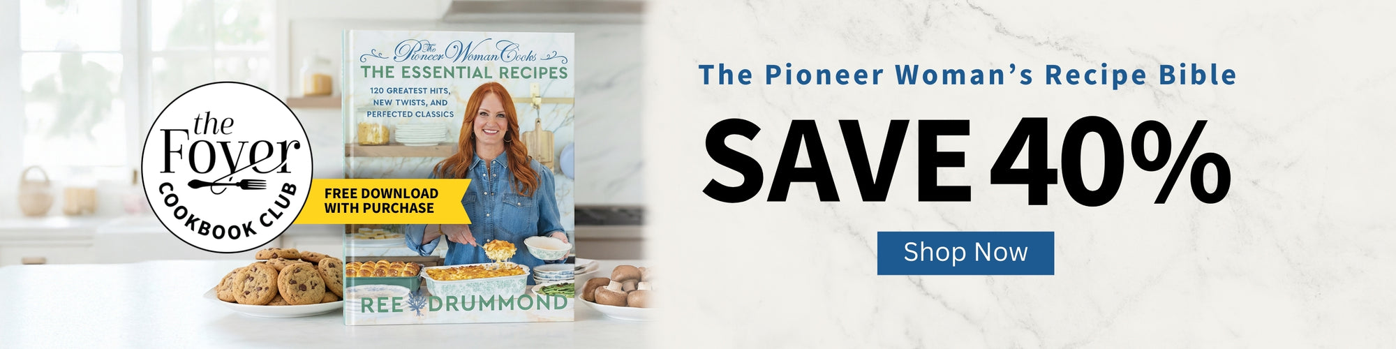 Advertisement for 'The Pioneer Woman's Recipe Bible' with a discount offer on a white background. The Foyer Cookbook Club. Free download with purchase. Save 40% - Shop Now