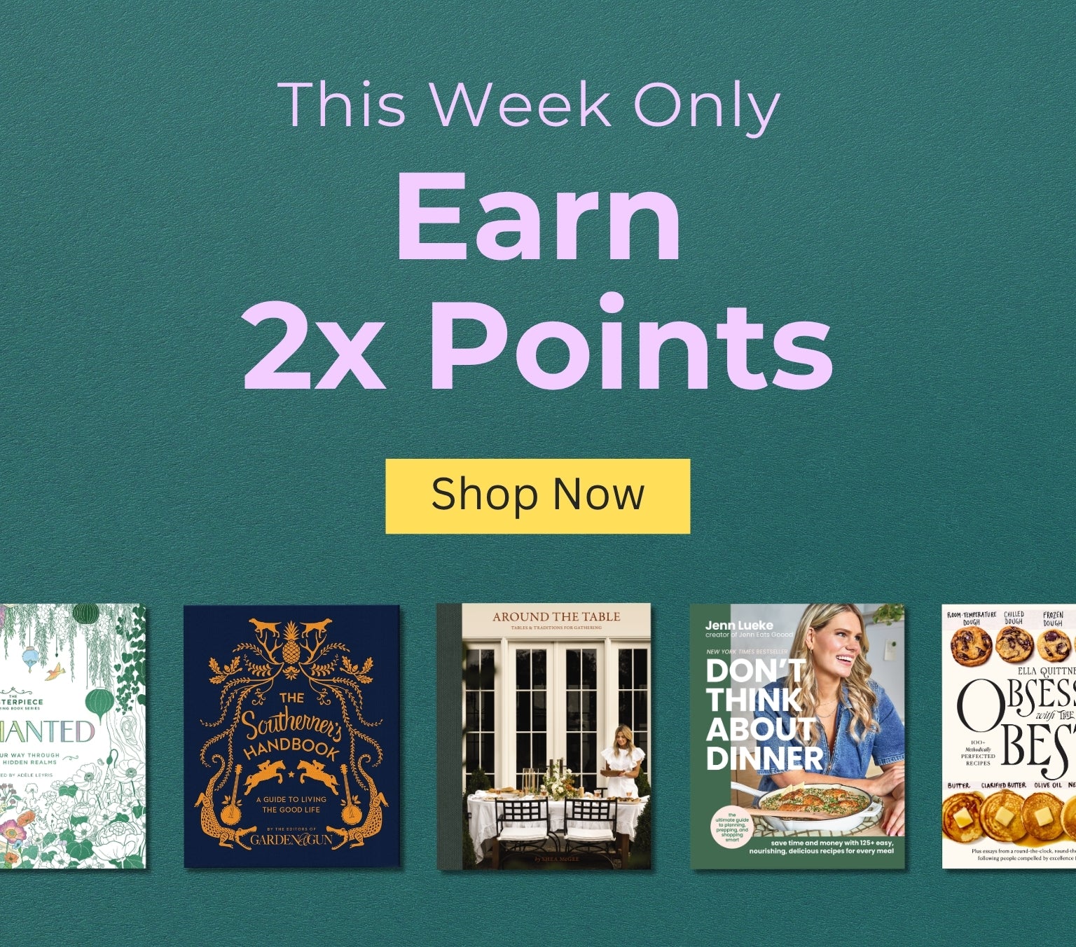 This Week Only Earn 2x Points - Shop Now