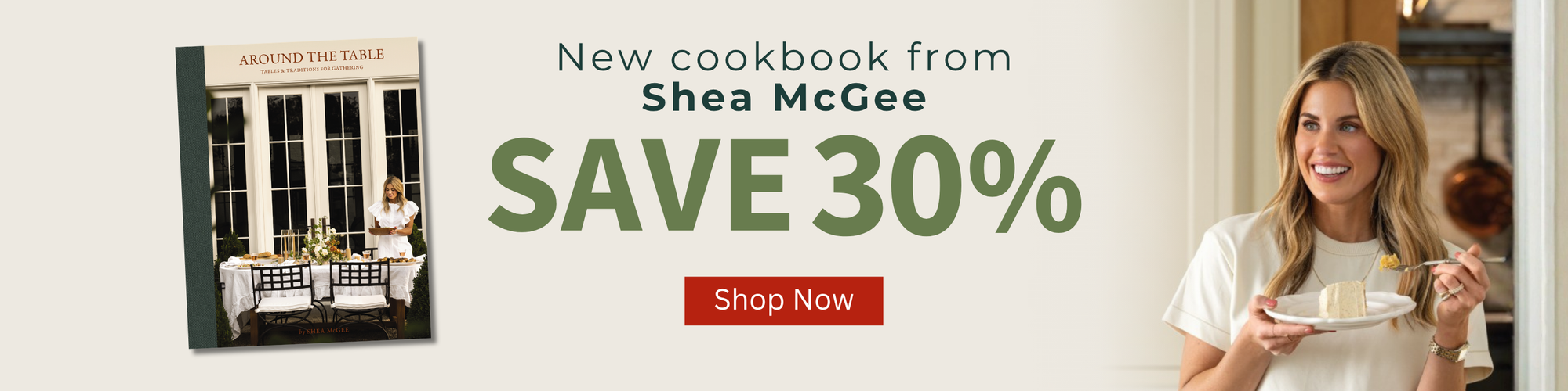 Promotional banner for a new cookbook by Shea McGee with a discount offer and a woman holding a plate. Save 30% - Shop Now
