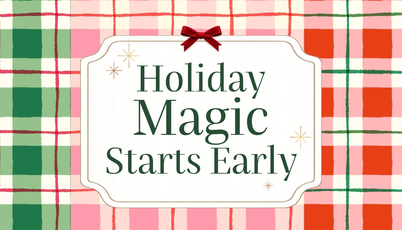 A festive graphic with the text 'Holiday Magic Starts Early' centered on a white label, set against a plaid holiday background in green, pink, red, and white.