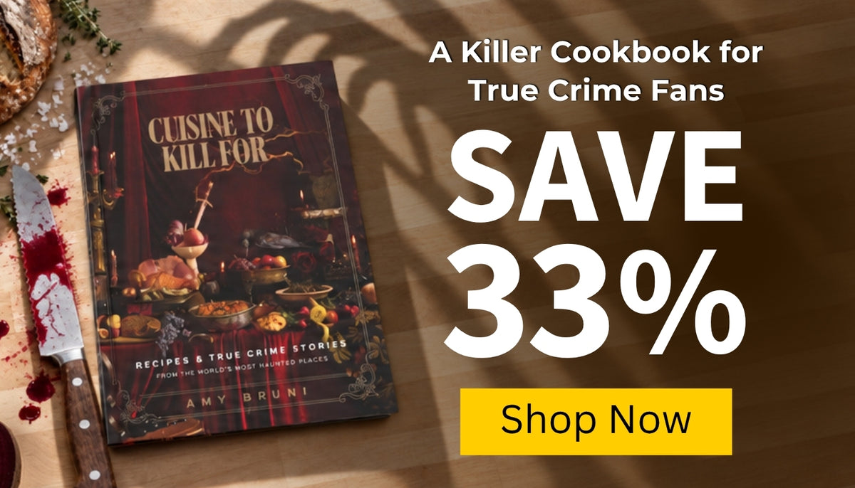 Cuisine to Kill For: Recipes & True Crime Stories by Amy Bruni, shown on a cutting board beside a bloody knife and fresh bread. Save 33% on this killer cookbook for true crime fans. Shop now.