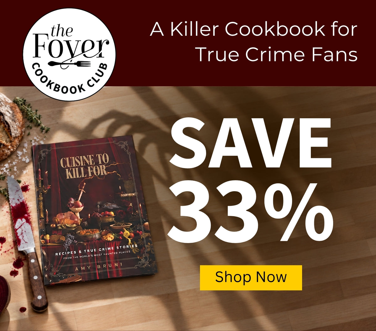 Cuisine to Kill For by Amy Bruni on a wooden table with a bloody knife and sliced beets, next to The Foyer Cookbook Club logo. A killer cookbook for true crime fans. Save 33%.