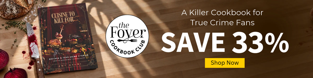 Cuisine to Kill For by Amy Bruni on a wooden table with a bloody knife and sliced beets, next to The Foyer Cookbook Club logo. A killer cookbook for true crime fans. Save 33%.