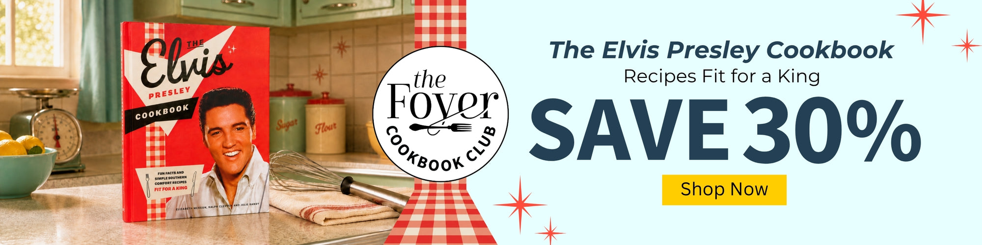 Promotional banner for 'The Elvis Presley Cookbook' by The Foyer Cookbook Club, featuring a cookbook cover on a kitchen counter, a round club logo, and text offering recipes for a king with a 30% savings offer.