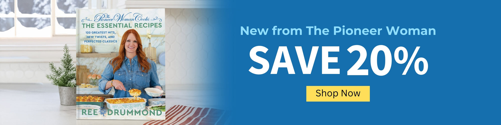 Promotional banner for 'The Essential Recipes' book by The Pioneer Woman with a discount offer. New from The Pioneer Woman Save 20% Shop Now