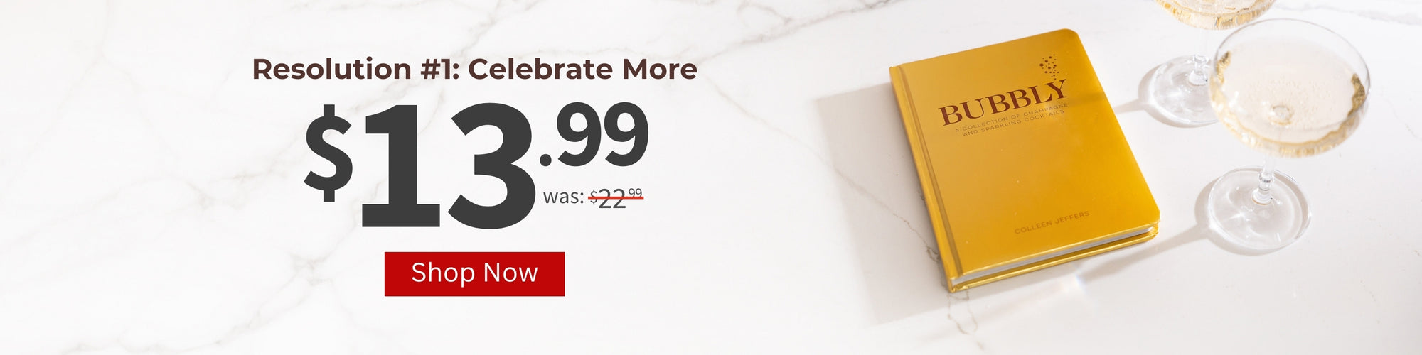 Promotional banner for a product with a price tag and 'Shop Now' button on a white background with the copy Resolution #1: Celebrate More $13.99 was $22.99