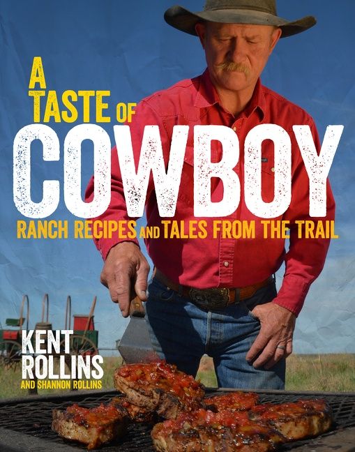 A Taste Of Cowboy: Ranch Recipes and Tales from the Trail – The Foyer Store